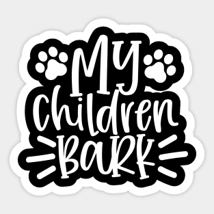 My Children Bark. Funny Dog Lover Design. Woff. Sticker